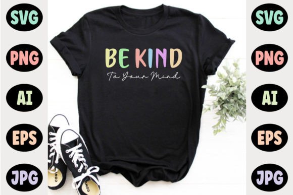 Be Kind to Your Mind T-Shirt Design