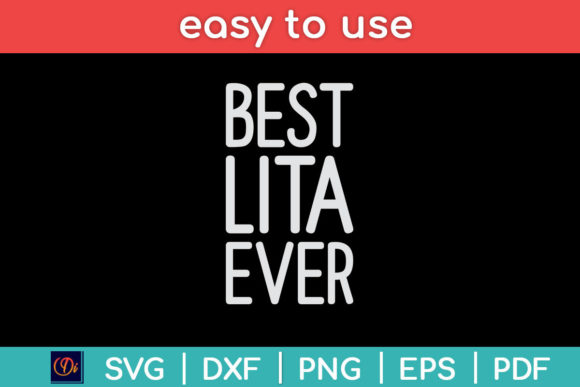 Best Lita Ever Funny Cool Mothers Day Graphics