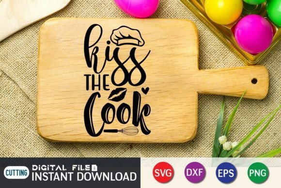 Funny Kiss the Cook SVG for Graphics and Crafts