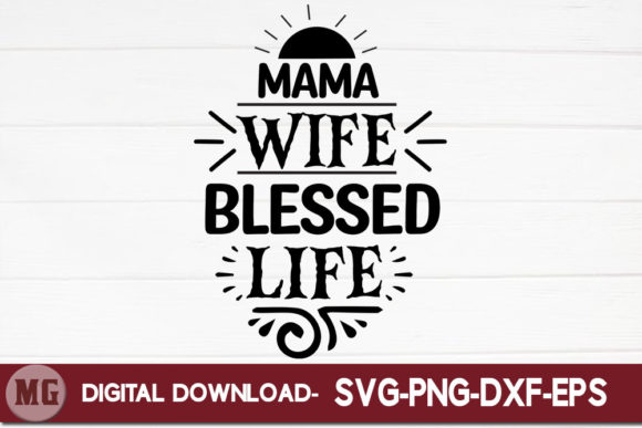 Mama Wife Blessed Life Graphics for Crafts
