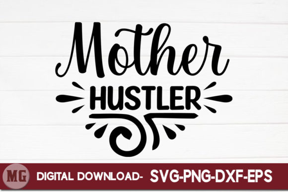 Mother Hustler Graphics for Crafts
