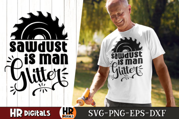 Sawdust is Man Glitter Funny Men’s Humor Graphics for Crafts